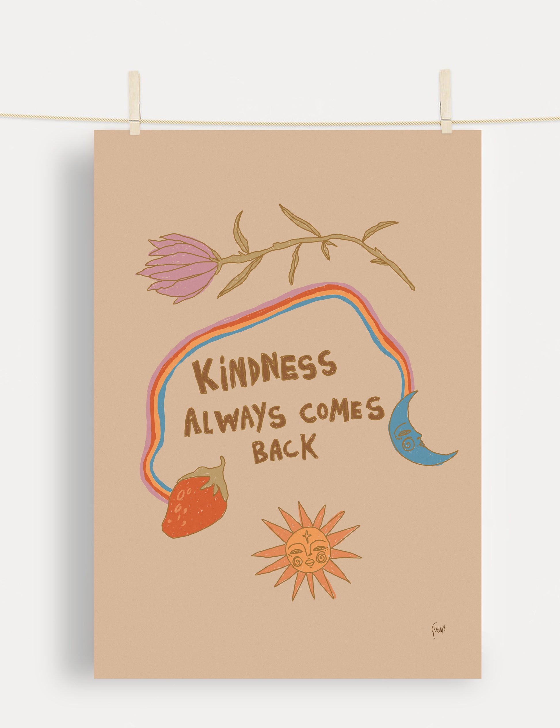 Kindness Always Comes Back art print